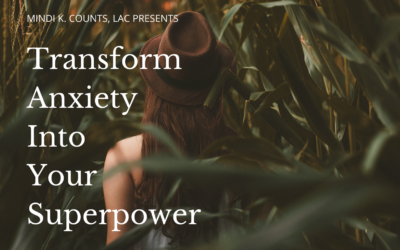 Transform Anxiety Into Your Superpower